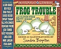 Frog Trouble: . . . and Eleven Other Pretty Serious Songs (Hardcover)