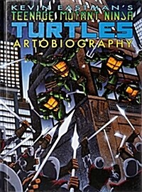 Teenage Mutant Ninja Turtles Artobiography (Hardcover)