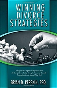 Winning Divorce Strategies: Intelligent and Aggressive Representation for Every Person Going Through Divorce or Custody Proceedings in the State O (Paperback)