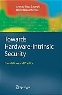 Towards Hardware-Intrinsic Security: Foundations and Practice (Paperback, 2010)