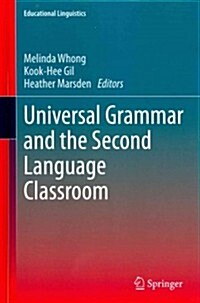 Universal Grammar and the Second Language Classroom (Hardcover)