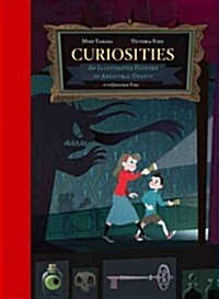Curiosities: An Illustrated History of Ancestral Oddity (Hardcover)