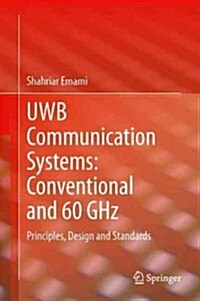 Uwb Communication Systems: Conventional and 60 Ghz: Principles, Design and Standards (Hardcover, 2013)