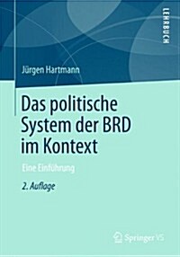 Das Politische System Der Brd Im Kontext: Eine Einf?rung (Paperback, 2, 2. Aufl. 2013)