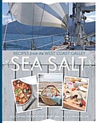 Sea Salt: Recipes from the West Coast Galley (Paperback)