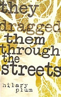 They Dragged Them Through the Streets (Paperback)