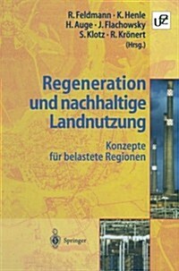Regeneration Und Nachhaltige Landnutzung: Konzepte F? Belastete Regionen (Paperback, Softcover Repri)