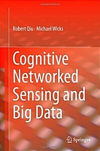 Cognitive Networked Sensing and Big Data (Hardcover, 2014)