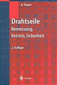 Drahtseile: Bemessung, Betrieb, Sicherheit (Paperback, 2, 2. Aufl. 2000.)