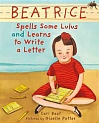 Beatrice Spells Some Lulus and Learns to Write a Letter (Hardcover)