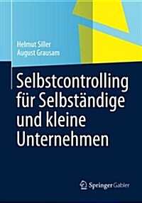 Selbstcontrolling Fur Selbstandige Und Kleine Unternehmen (Paperback, 2013)