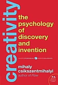 Creativity: The Psychology of Discovery and Invention (Paperback)