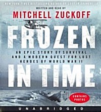 Frozen in Time: An Epic Story of Survival and a Modern Quest for Lost Heroes of World War II (Audio CD)