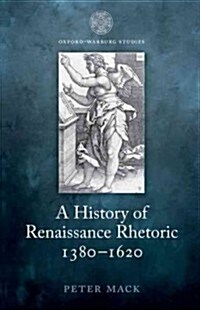 A History of Renaissance Rhetoric 1380-1620 (Paperback, Reprint)