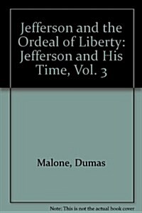 Jefferson and the Ordeal of Liberty: Jefferson and His Time, Volume 3 (Audio CD)