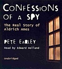 Confessions of a Spy: The Real Story of Aldrich Ames (Audio CD)