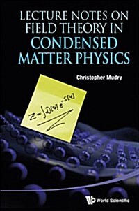 Lecture Notes on Field Theory in Condensed Matter Physics (Paperback)