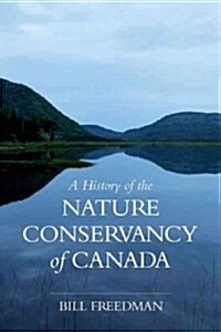 A History of the Nature Conservancy of Canada (Hardcover)