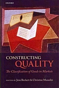 Constructing Quality : The Classification of Goods in Markets (Hardcover)