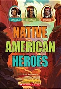 Native American Heroes: Osceola, Tecumseh & Cochise (Paperback)