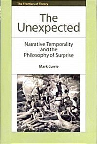 The Unexpected : Narrative Temporality and the Philosophy of Surprise (Hardcover)