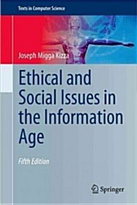 Ethical and Social Issues in the Information Age (Hardcover, 5th ed. 2013)