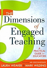 The 5 Dimensions of Engaged Teaching: A Practical Guide for Educators (Paperback)