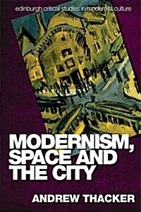 Modernism, Space and the City (Hardcover)