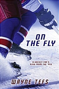 On the Fly: A Hockey Fans View from the Barn (Paperback)