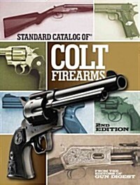 Standard Catalog of Colt Firearms (Hardcover, 2)
