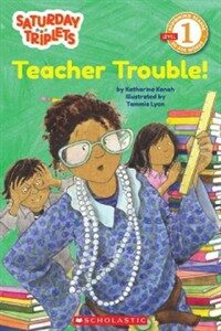 Scholastic Reader Level 1: The Saturday Triplets #3: Teacher Trouble! (Paperback)