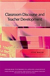 Classroom Discourse and Teacher Development (Paperback)