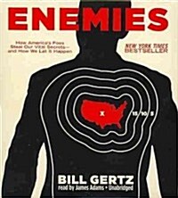 Enemies: How Americas Foes Steal Our Vital Secrets--And How We Let It Happen (Audio CD)