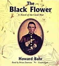 The Black Flower: A Novel of the Civil War (Audio CD)