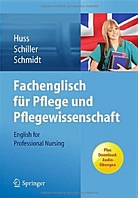 Fachenglisch F? Pflege Und Pflegewissenschaft: English for Professional Nursing (Paperback, 2013)