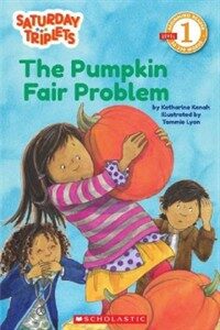 Scholastic Reader Level 1: The Saturday Triplets #2: The Pumpkin Fair Problem (Paperback)