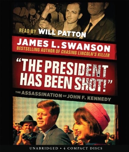 The President Has Been Shot!: The Assassination of John F. Kennedy (Audio CD)