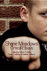 Shane Meadows : Critical Essays (Hardcover)