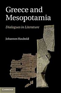 Greece and Mesopotamia : Dialogues in Literature (Hardcover)