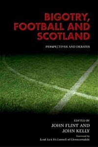 Bigotry, Football and Scotland (Paperback)