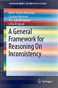 A General Framework for Reasoning on Inconsistency (Paperback, 2013)