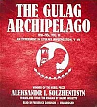 The Gulag Archipelago, 1918-1956, Vol. 3: An Experiment in Literary Investigation, V-VII (Audio CD, 3)