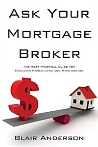 Ask Your Mortgage Broker (Paperback)
