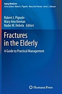 Fractures in the Elderly: A Guide to Practical Management (Paperback, 2011)