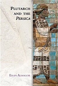 Plutarch and the Persica (Hardcover)