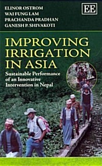 Improving Irrigation in Asia: Sustainable Performance of an Innovative Intervention in Nepal (Paperback)
