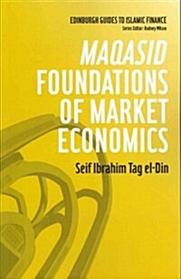 Maqasid Foundations of Market Economics (Paperback, New)