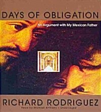 Days of Obligation: An Argument with My Mexican Father (Audio CD)