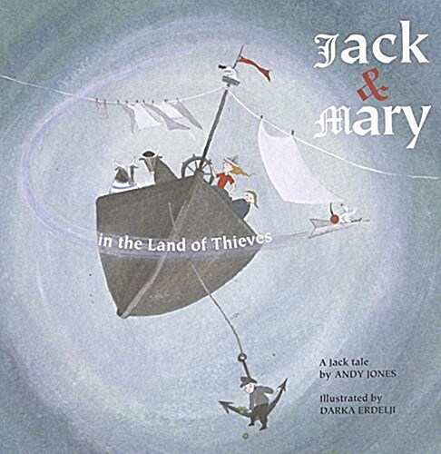 Jack and Mary in the Land of Thieves (Paperback)