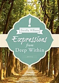 Expressions from Deep Within (Paperback)